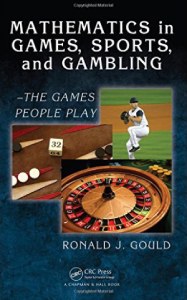 Mathematics in Games Sports and Gambling Ronald J. Gould